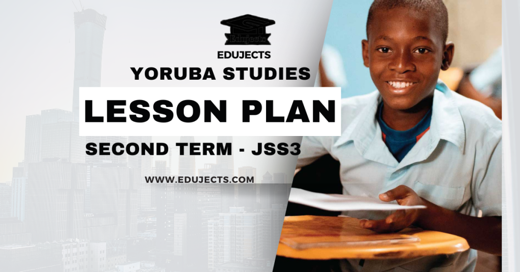 YORUBA STUDIES LESSON PLAN FOR SECOND TERM-JSS3