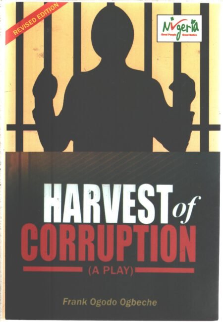 Objective Questions and Answers on "The Harvest of Corruption" by Frank Ogodo Ogbeche