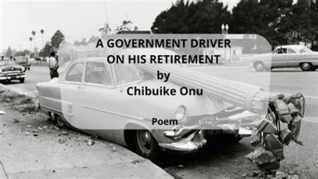 A Deep Dive into A Government Driver on His Retirement by Onu Chibuike: The Burden of Service, Freedom, and the Price of Celebration