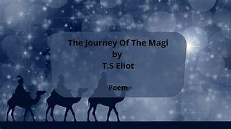 Comprehensive Analysis T.S. Eliot’s "The Journey of the Magi"